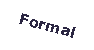 Text Box: Formal
